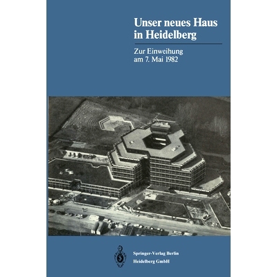 预订 Unser neues Haus in Heidelberg: Zur Einweihung am 7. Mai 1982: 9783662228722