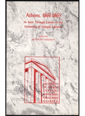 预订 Athens, 1861–1865: As Seen Through Letters in the University of Georgia Libraries: 9780820302539