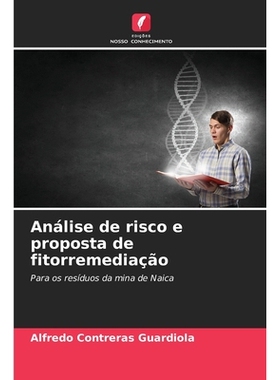 预订 Análise de risco e proposta de fitorremediação: Para os resíduos da mina de Naica. DE: 9786209255601