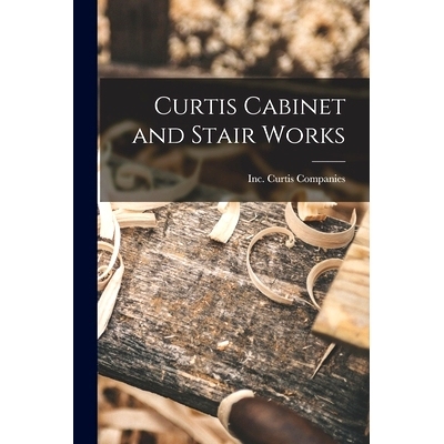 预订 Curtis Cabinet and Stair Works: 9781015047389