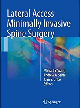 [预订]Lateral Access Minimally Invasive Spine Surgery 9783319803241
