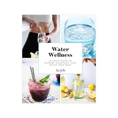 [预订]Water Wellness: Ultimate Guide to Restore, Rejuvenate and Refine Your Body 9781941716045
