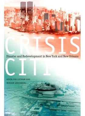 预订 Crisis Cities: Disaster and Redevelopment in New York and New Orleans 危机城市-纽约和新奥尔良的灾难与再发展: 978019