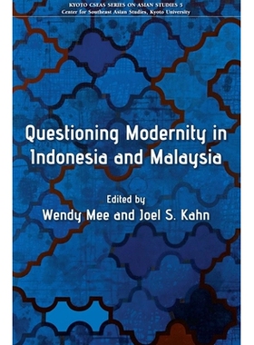 预订 Questioning Modernity in Indonesia and Malaysia 在印度尼西亚和马来西亚质疑现代性: 9789971695637