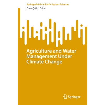 预订 Agriculture and Water Management Under Climate Change 气候变化下的农业与水资源管理 9783031743061