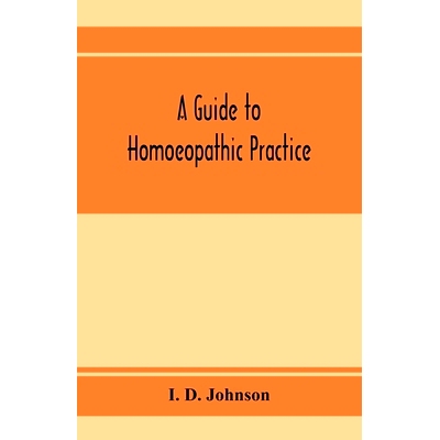 预订 A guide to homoeopathic practice; designed for the use of families and private individuals: 9789353973735