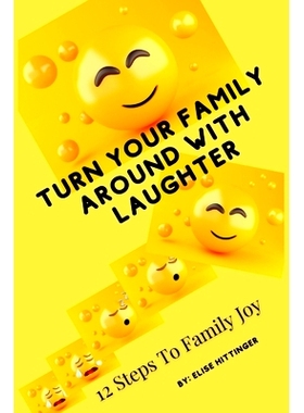 预订 Turn Your Family Around with Laughter: 12 Steps to Family Joy: 9781736319512