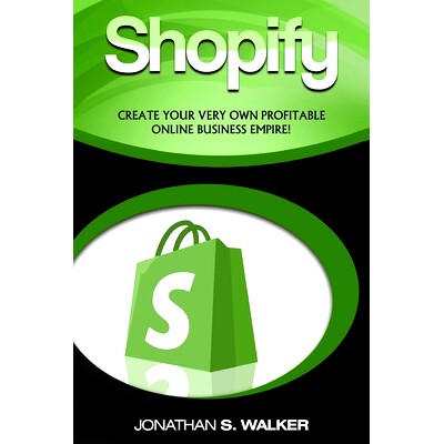 预订 Shopify - How To Make Money Online: (Selling Online)- Create Your Very Own Profitable Online Business Empire!: 9789