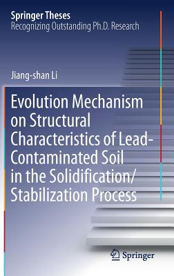 【预订】Evolution Mechanism on Structural Characteristics of Lead-Contaminated Soil in the Solidification/Stabiliz...