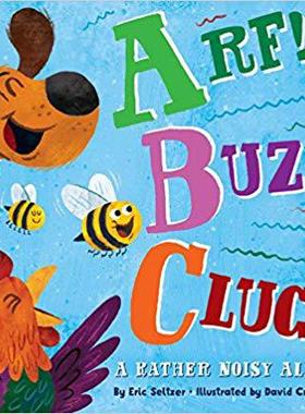 【预售】Arf! Buzz! Cluck!: A Rather Noisy Al...