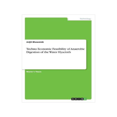 预订 Techno Economic Feasibility of Anaerobic Digestion of the Water Hyacinth