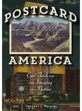 预订 Postcard America: Curt Teich and the Imaging of a Nation, 1931-1950 美国的明信片：泰希和一个民族的成像，1931-1950: