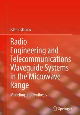 [预订]Radio Engineering and Telecommunications Waveguide Systems in the Microwave Range 9783031379154