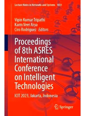 预订 Proceedings of 8th ASRES International Conference on Intelligent Technologies: ICIT 2023, Jakarta, Indonesia 第8届