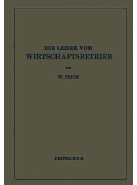 预订 Die Lehre Vom Wirtschaftsbetrieb (Allgemeine Betriebswirtschaftslehre): Drittes Buch: 9783642902703