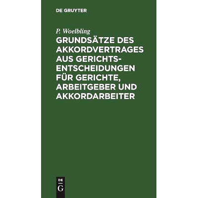 预订 Grundsätze des Akkordvertrages aus Gerichts-Entscheidungen für Gerichte, Arbeitgeber und Akkordarbeiter: 97831111