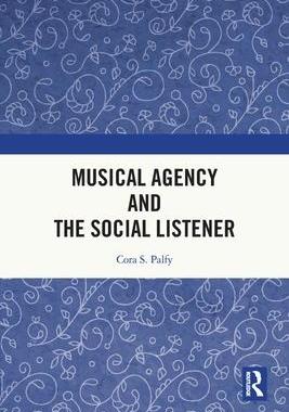 [预订]Musical Agency and the Social Listener 9780367770853