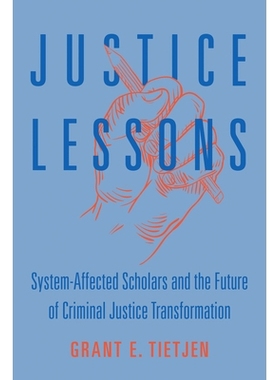 预订 Justice Lessons: System-Affected Scholars and the Future of Criminal Justice Transformation 司法教训：受制度影响的