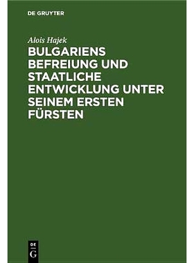 预订 Bulgariens Befreiung und staatliche Entwicklung unter seinem ersten Fürsten: 9783486771251