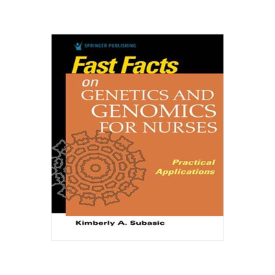[预订]Fast Facts on Genetics and Genomics for Nurses: Practical Applications 9780826175724