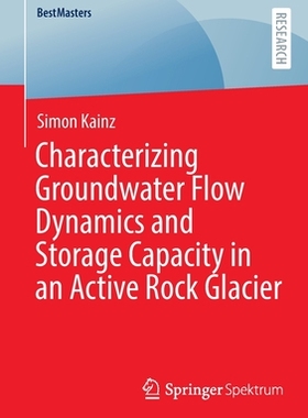 【预订】Characterizing Groundwater Flow Dynamics and Storage Capacity in an  9783658370725