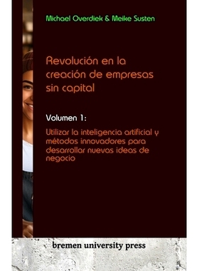 预订 Revolución en la creación de empresas sin capital: Volumen 1: Utilizar la inteligencia artificial y métodos inno