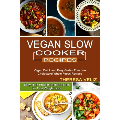 预订 Vegan Slow Cooker Recipes: Vegan Quick and Easy Gluten Free Low Cholesterol Whole Foods Recipes (Easy High Protein