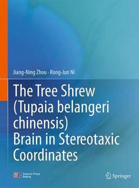 预订 The Tree Shrew (Tupaia belangeri chinensis) Brain in Stereotaxic Coordinates