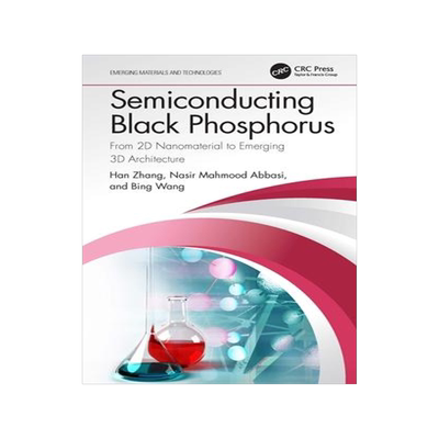 [预订]Semiconducting Black Phosphorus: From 2D Nanomaterial to Emerging 3D Architecture 9781032108056