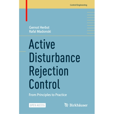预订 Active Disturbance Rejection Control: From Principles to Practice 自抗扰控制：从原则到实践: 9783031726866