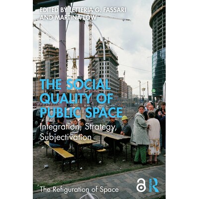 预订 The Social Quality of Public Space: Integration, Strategy, Subjectivation 公共空间的社会质量：整合、战略、主观化: 9