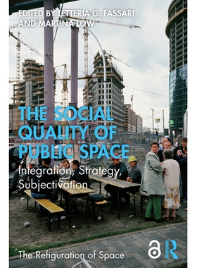 预订 The Social Quality of Public Space: Integration, Strategy, Subjectivation 公共空间的社会质量：整合、战略、主观化: 9