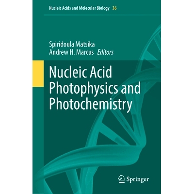 预订 Nucleic Acid Pho*hysics and Photochemistry 核酸光物理与光化学: 9783031688065