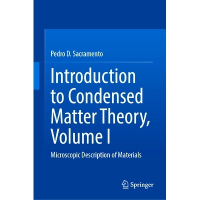 预订 Introduction to Condensed Matter Theory, Volume I: Microscopic Description of Materials 凝聚态理论导论 第1卷：材料