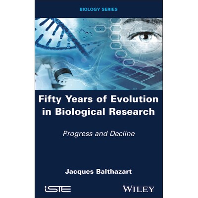 预订 Fifty Years of Evolution in Biological Research - Progress and Decline: Progress and Decline 生物学研究的50年进化：