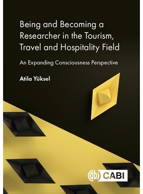 预订 Being and Becoming a Researcher in the Tourism, Travel and Hospitality Field: An Expanding Consciousness Perspectiv