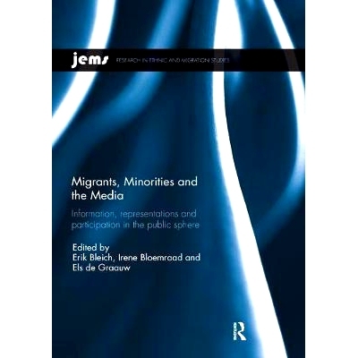 预订 Migrants, Minorities, and the Media: Information, Representations, and Participation in the Public Sphere: 97803670