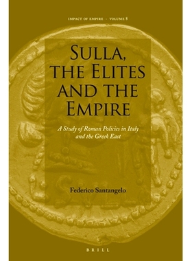 预订 Sulla, the Elites and the Empire: A Study of Roman Policies in Italy and the Greek East 帝国精英：罗马对意大利和希