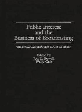 [预订]Public Interest and the Business of Broadcasting 9780899301983
