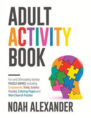 [预订]Adult Activity Book: Fun and Stimulating Variety Puzzle Games, including Crosswords, Trivia, Sudoku  9781915372857