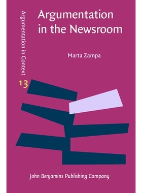 预订 Argumentation in the Newsroom. 新闻编辑室中的论证: 9789027211309