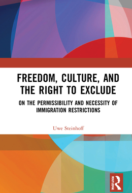 [预订]Freedom, Culture, and the Right to Exclude: On the Permissibility and Necessity of Immigration Restrictions