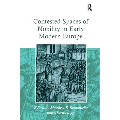 预订 Contested Spaces of Nobility in Early Modern Europe: 9781409405511