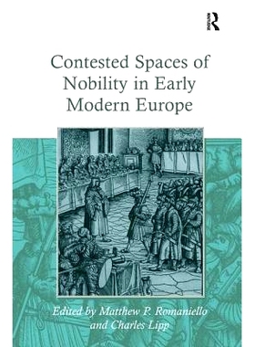 预订 Contested Spaces of Nobility in Early Modern Europe: 9781409405511