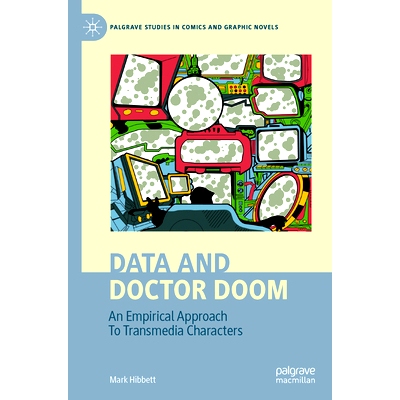预订 Data and Doctor Doom: An Empirical Approach To Transmedia Characters 数据与末日博士：跨媒体角色的实证方法: 97830314