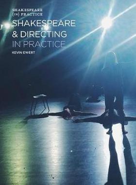 【预订】Shakespeare and Directing in Practice