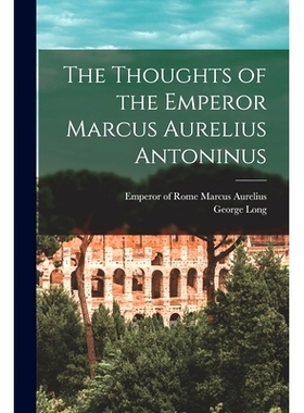 预订 The Thoughts of the Emperor Marcus Aurelius Antoninus [microform]: 9781015279629