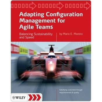 预订 Adapting Configuration Management For Agile Teams - Balancing Sustainability And Speed 针对敏捷团队的配置管理调节：