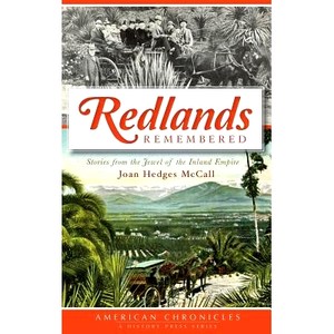 预订 Redlands Remembered: Stories from the Jewel of the Inland Empire: 9781540207043