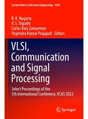 预订 VLSI, Communication and Signal Processing: Select Proceedings of the 5th International Conference, VCAS 2022 超大规